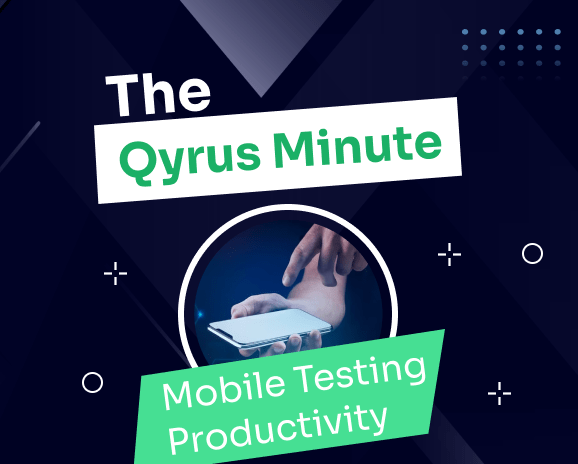 Achieve 2X Mobile Testing Productivity with Qyrus Automation