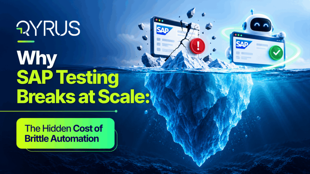Why SAP Testing Breaks at Scale: The Hidden Cost of Brittle Automation
