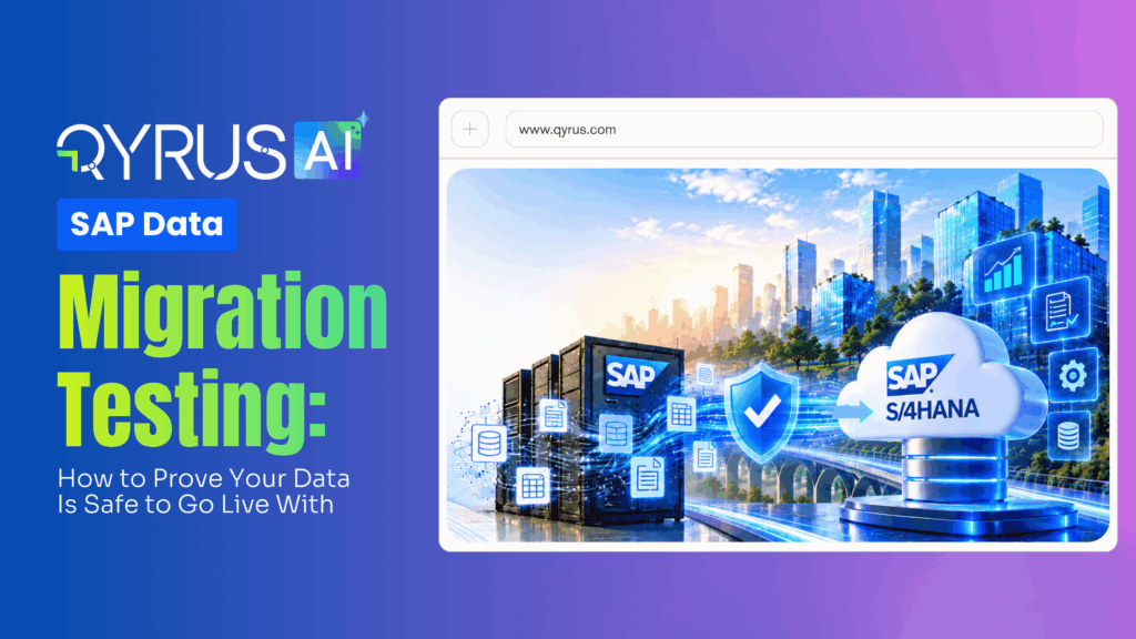 SAP Data Migration Testing: How to Prove Your Data Is Safe to Go Live With