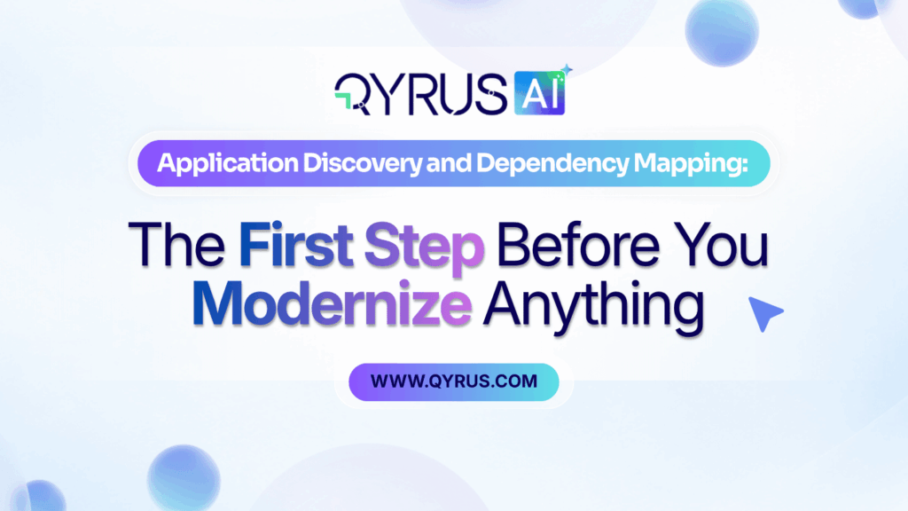 Application Discovery and Dependency Mapping: The First Step Before You Modernize Anything 